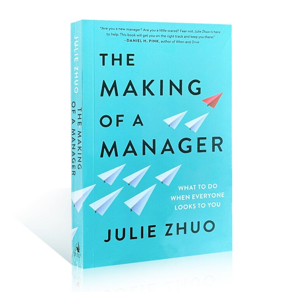 The Making of A Manager What To Do When Everyone Looks To You By Julie Zhuo Self Help Management Leadership English Books Original Gifts for Reading
